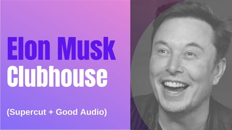 Elon musk clubhouse supercut